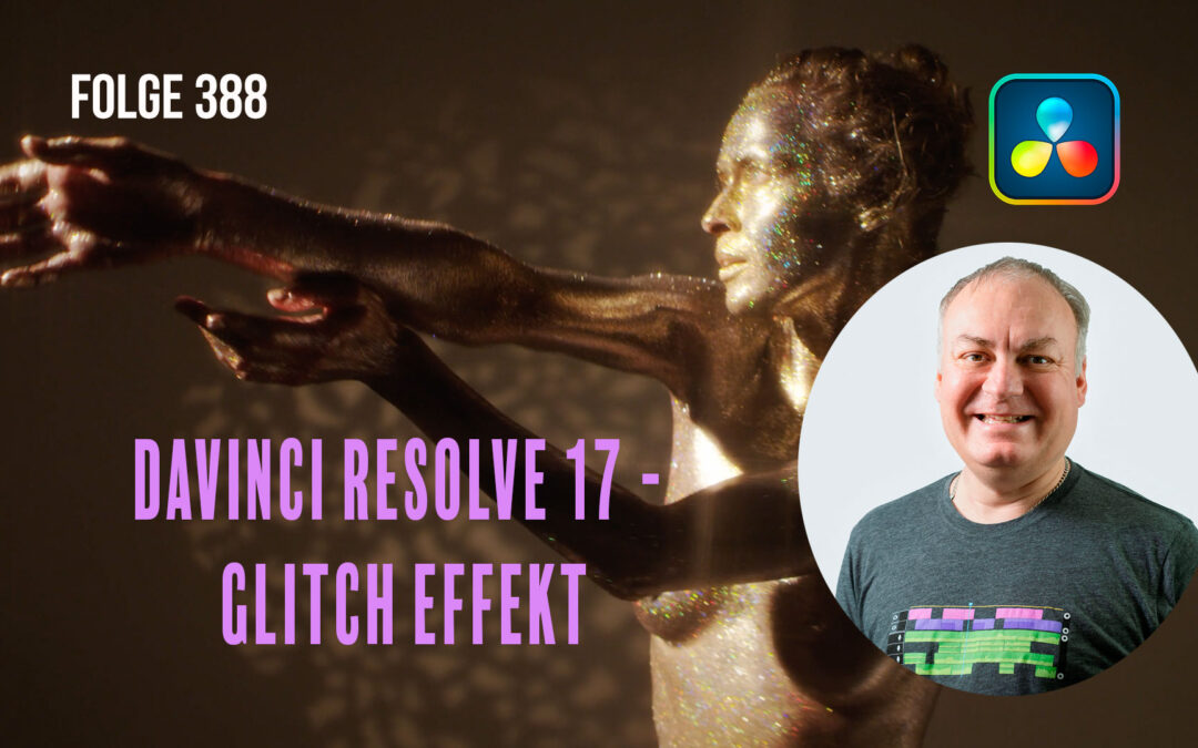 Davinci Resolve 17 – Glitch Effekt # Folge 388